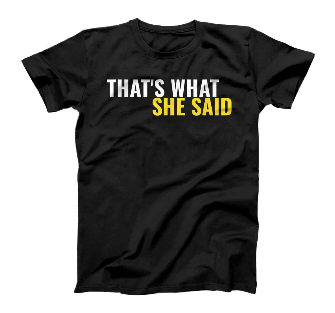 Personalized That's What She Said T-Shirt, Women T-Shirt
