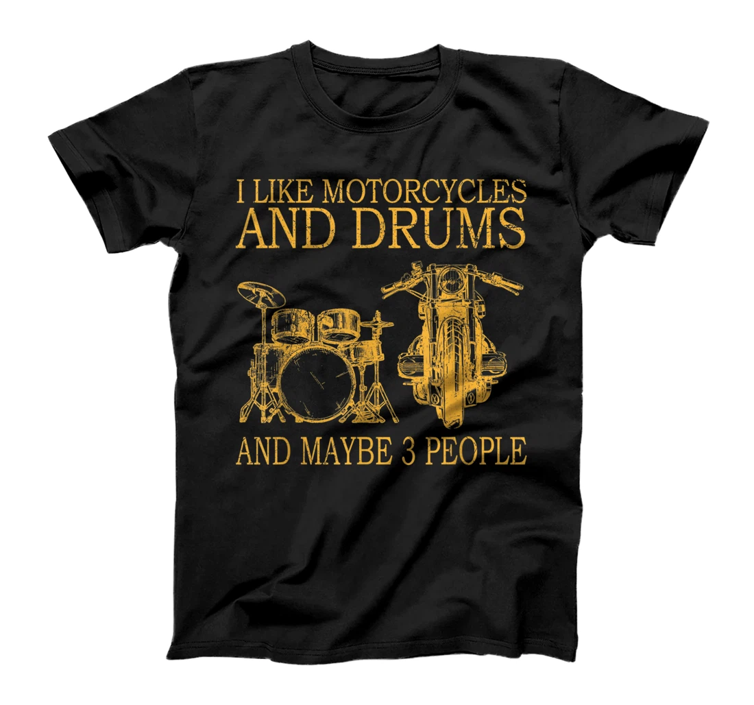 Personalized I Like Motorcycles And Drums And Maybe 3 People T-Shirt, Women T-Shirt