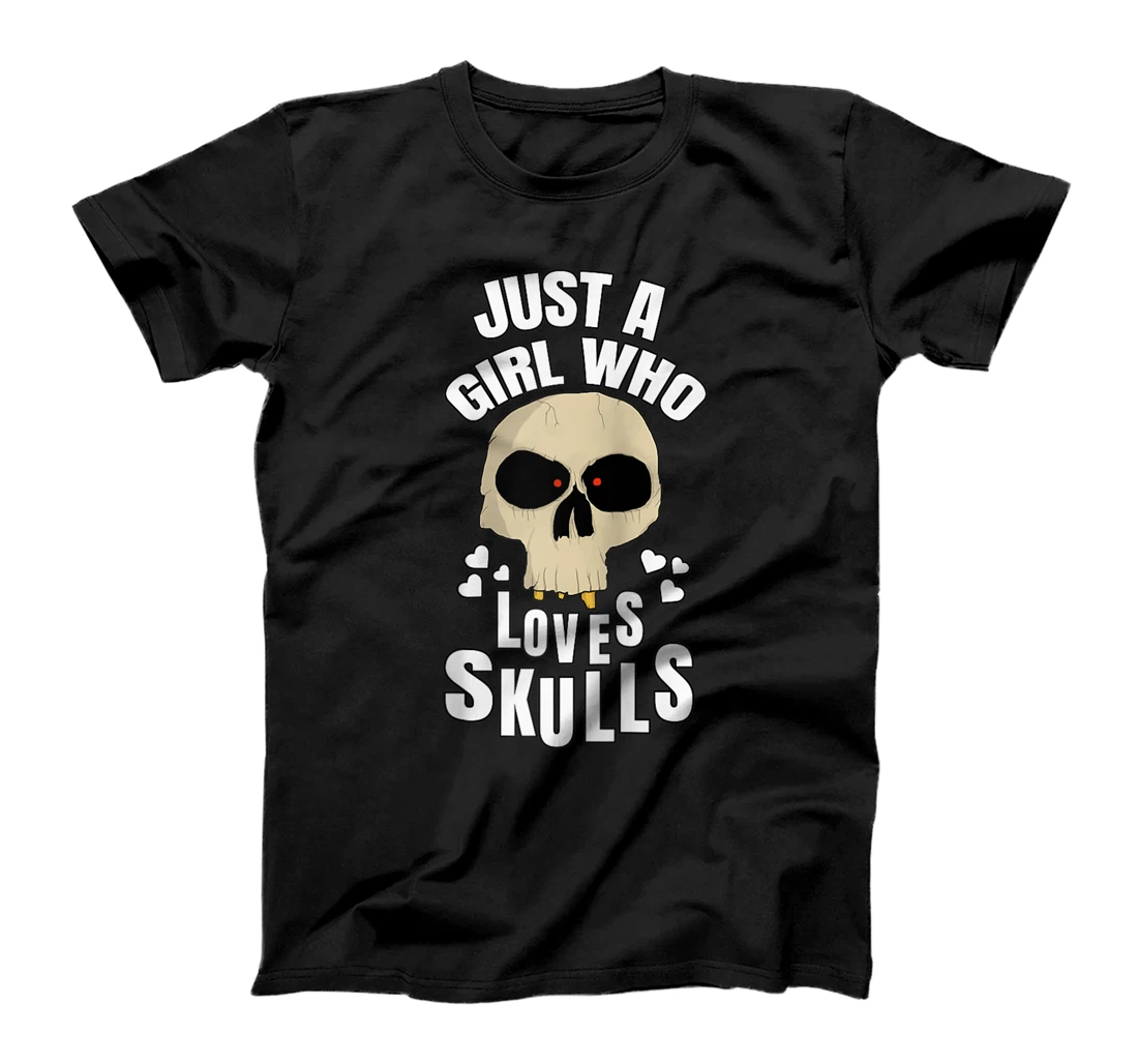 Just A Girl Who Loves Skulls T-Shirt, Women T-Shirt
