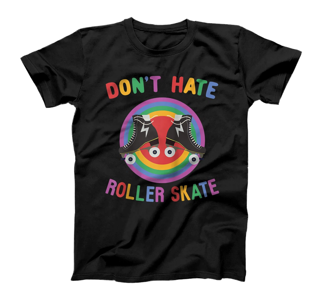 Rainbow Don't Hate, Roller Skate | Cute Retro Roller Skating T-Shirt, Women T-Shirt