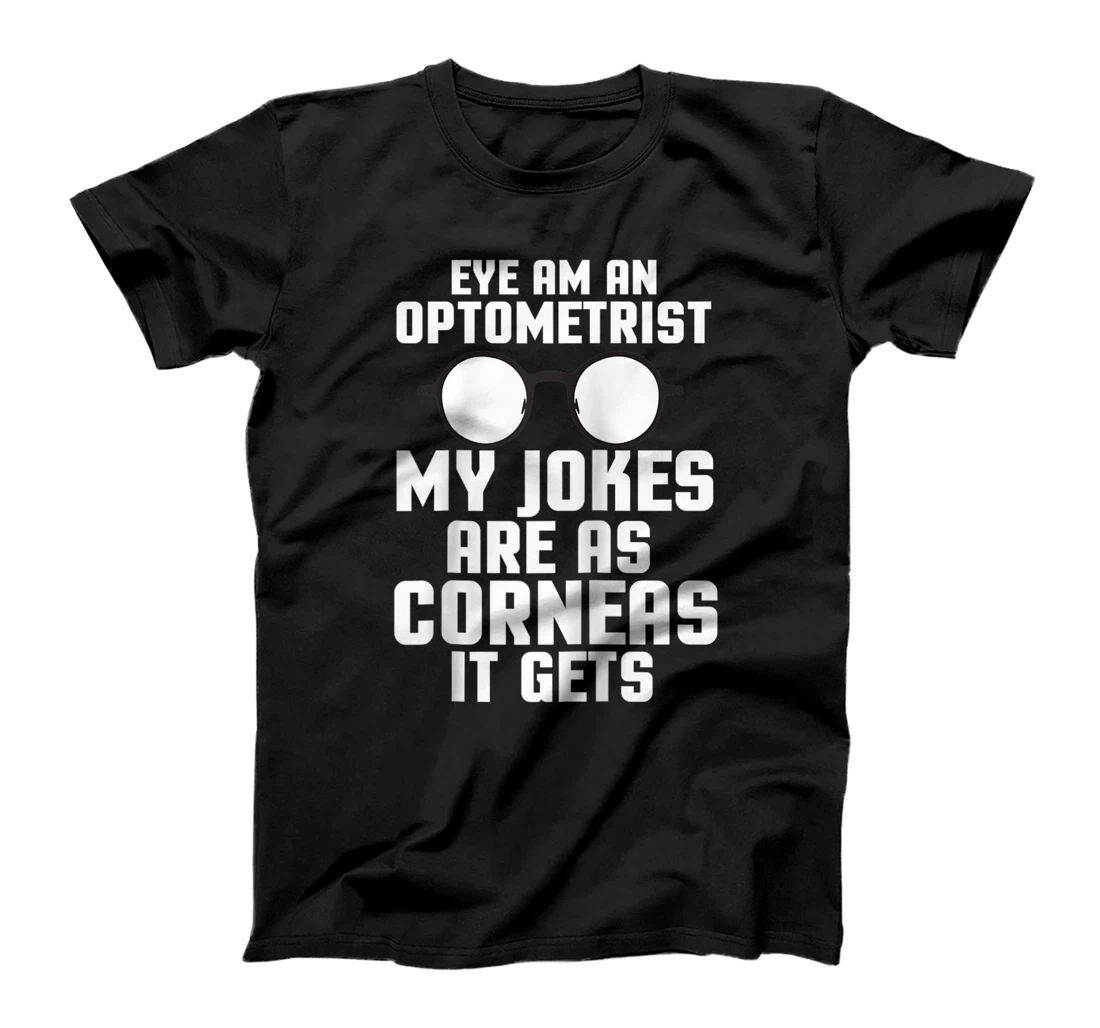 Funny Optometrist Gift For Men Women Cool Optometry Joke Gag T-Shirt, Women T-Shirt