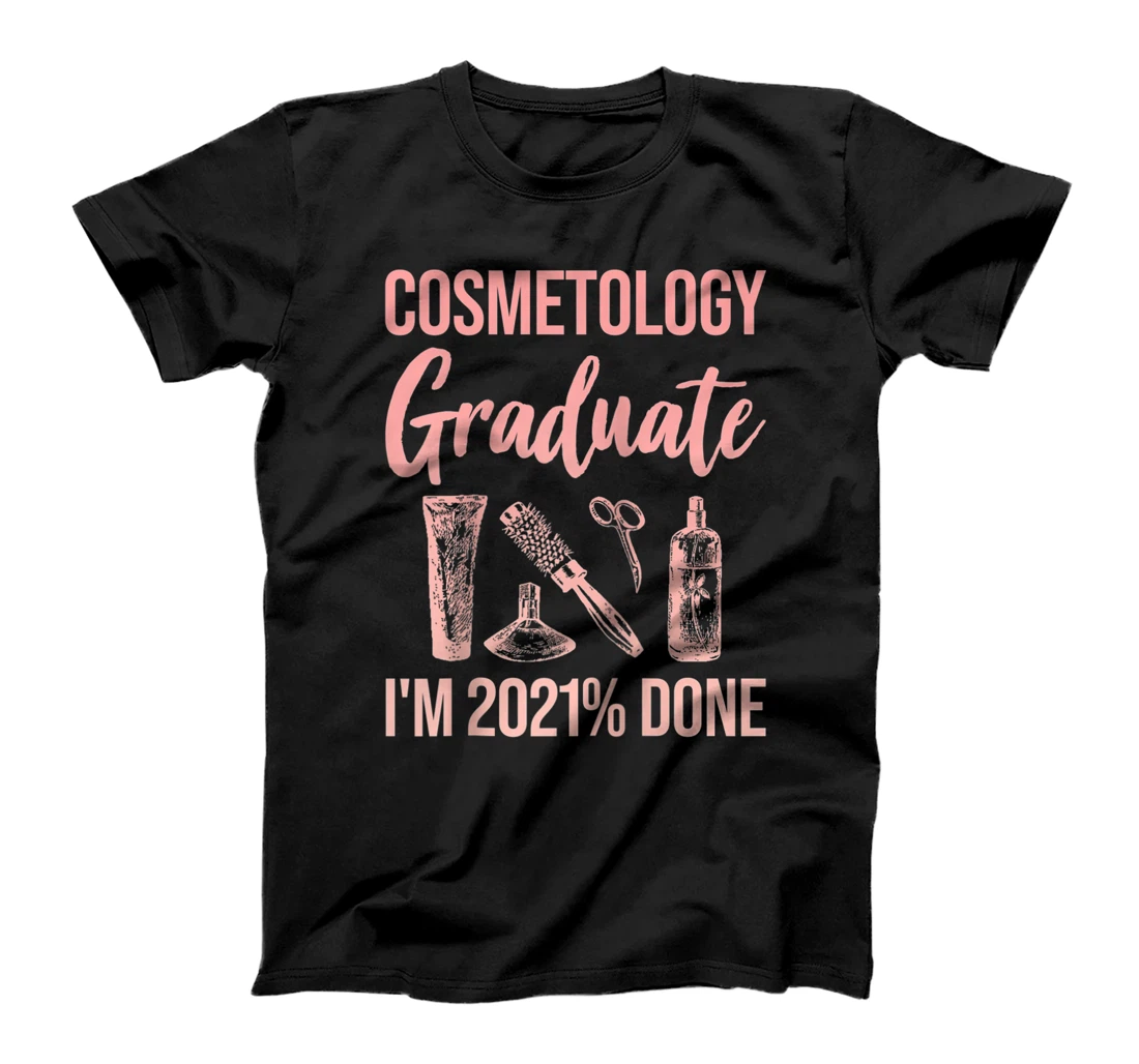 Cosmetology Graduate Licensed Cosmetologist T-Shirt, Women T-Shirt