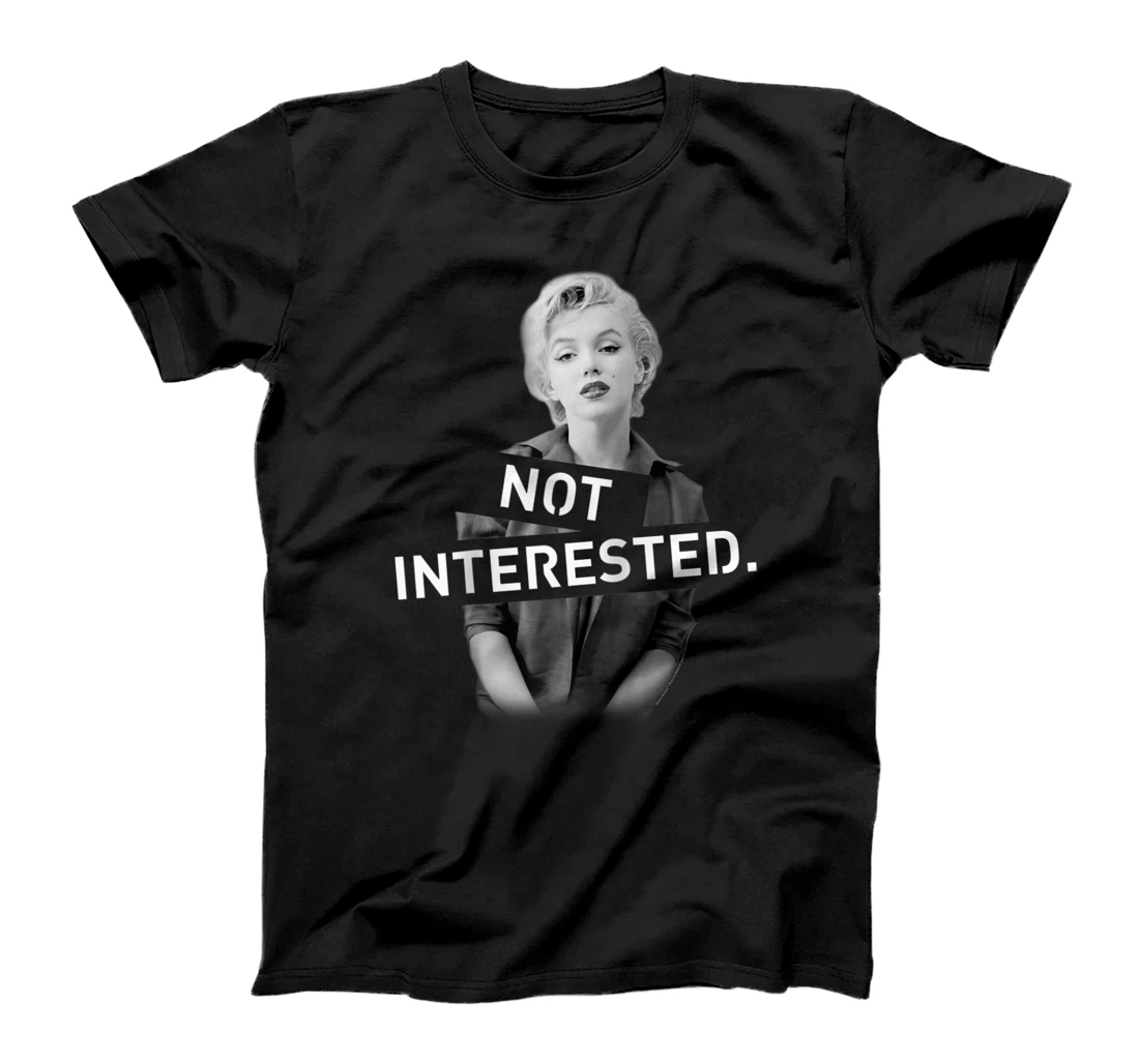 Marilyn Monroe Not Interested T-Shirt, Women T-Shirt