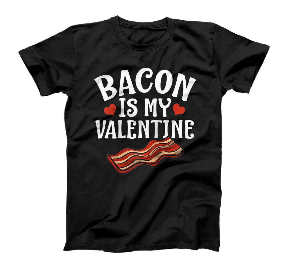 Funny Valentine Day Gift Cool Bacon My Valentine Food Pun T-Shirt, Women T-Shirt