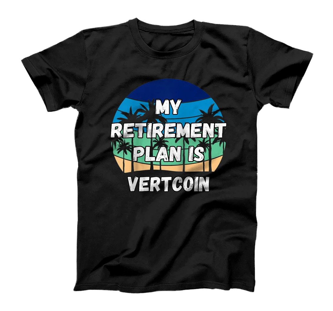 Vertcoin Crypto, My Retirement Plan is Vertcoin T-Shirt, Women T-Shirt