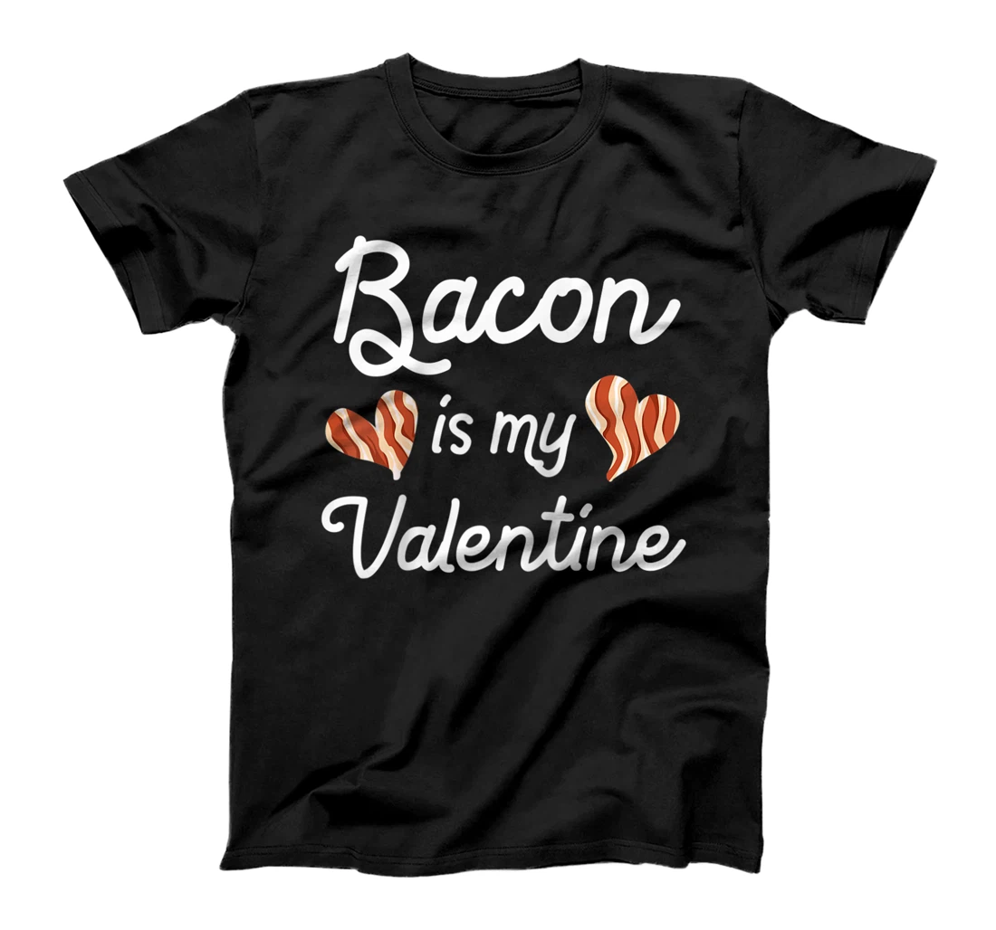 Funny Bacon Gift For Boys Girls Men Women Valentine's Day T-Shirt, Women T-Shirt