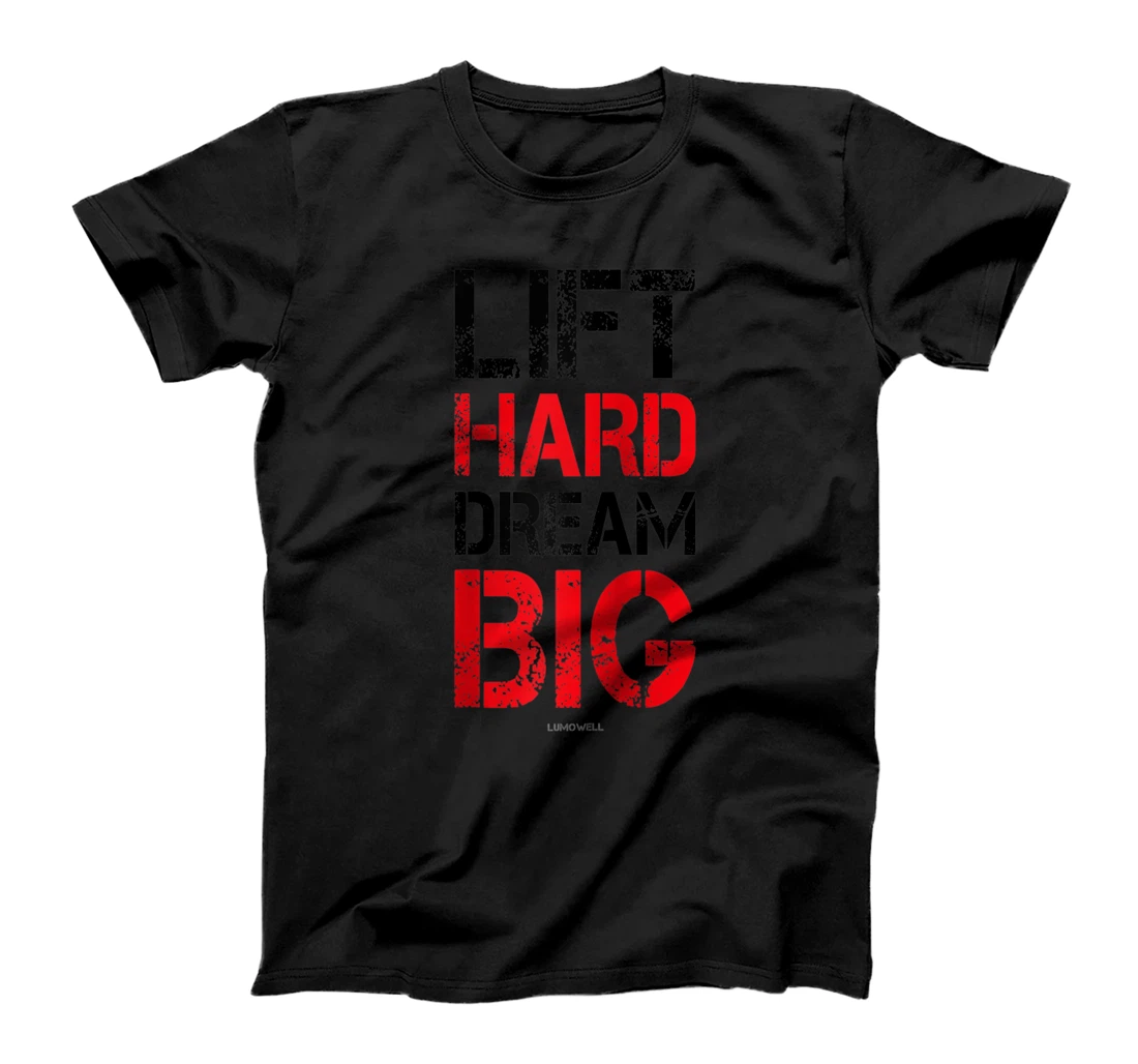 Workout Motivation Shirts: Lift Hard Dream Big Shirt T-Shirt, Women T-Shirt