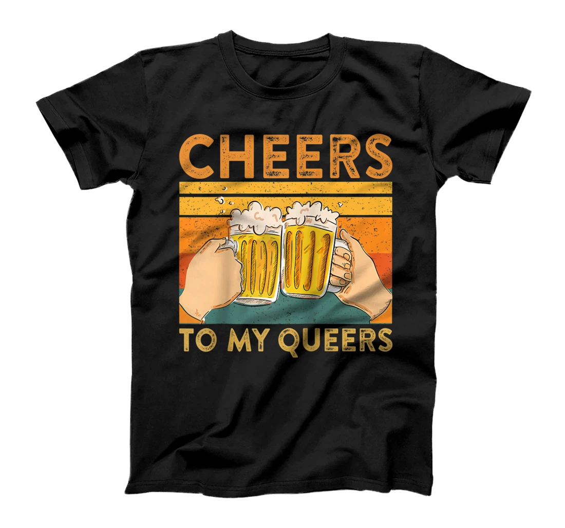 Cheers to My Queers Funny LGBTQ Saying Gay Pride Beer Meme T-Shirt, Women T-Shirt