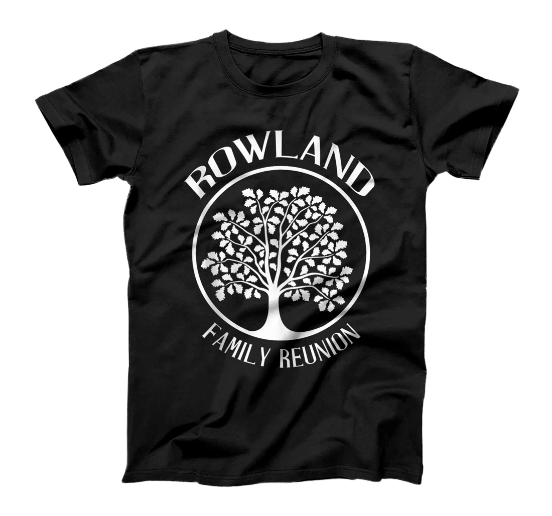 Rowland Family Reunion For All Tree With Strong Roots T-Shirt, Women T-Shirt