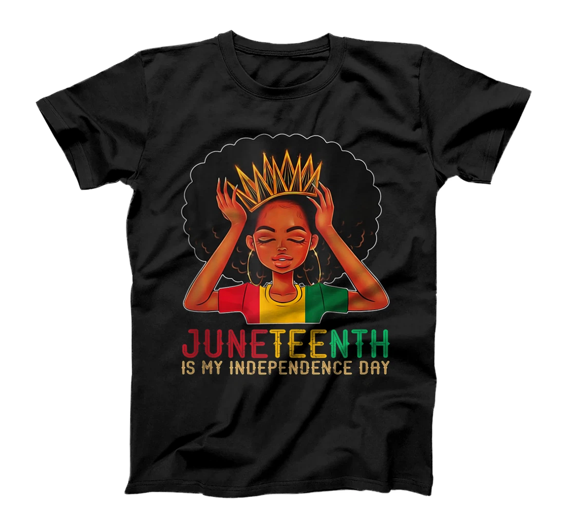 Juneteenth Is My Independence Day Black Girl Black Queen T-Shirt, Women T-Shirt