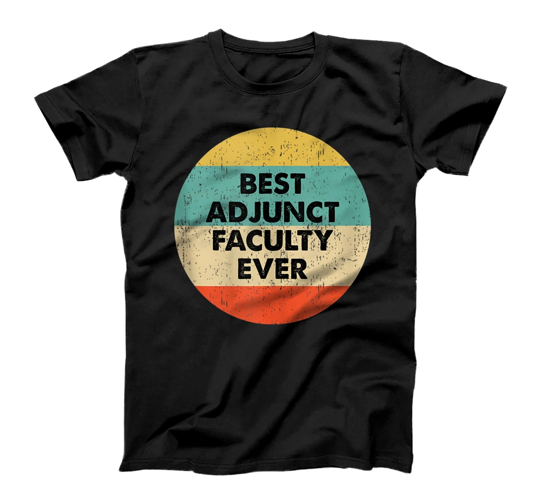 Adjunct Faculty Shirt | Best Adjunct Faculty Ever T-Shirt, Women T-Shirt
