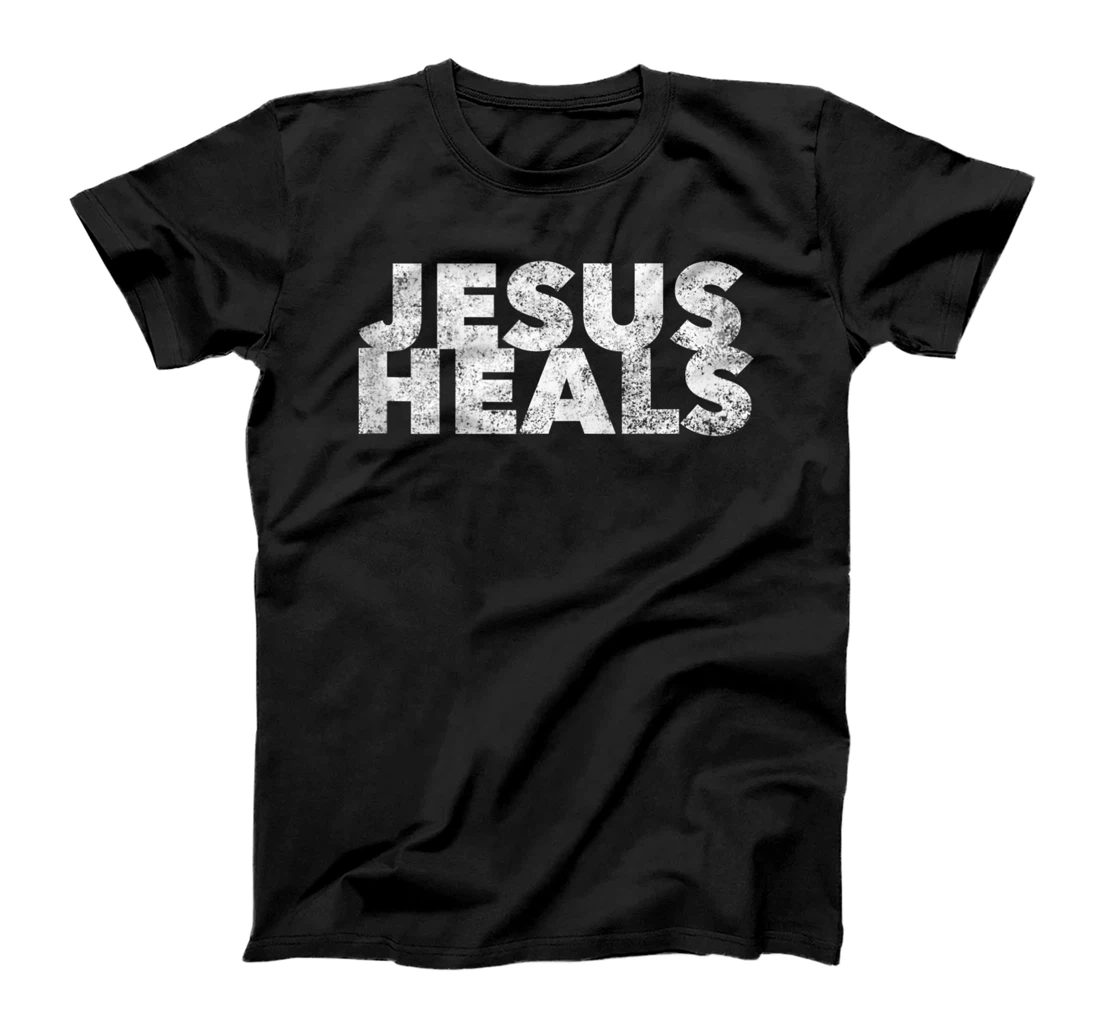 Jesus Heals - Christian Faith Saying Quote - Healer Healing T-Shirt, Women T-Shirt