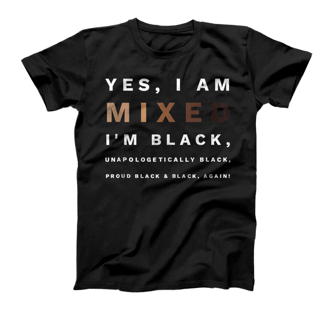 Yes I Am Mixed with Black Proud Black History Month T-Shirt, Women T-Shirt