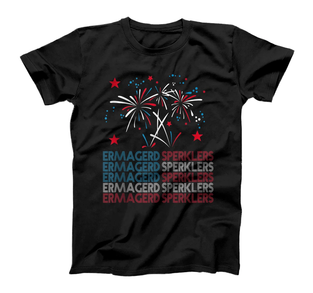 Ermagerd Sperklers 4th of July independence day party T-Shirt, Women T-Shirt