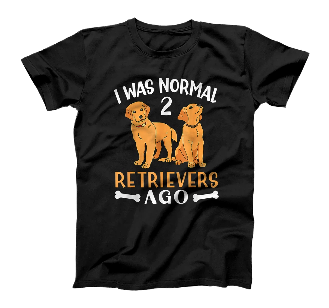 Golden Labrador I Was Normal 2 Retrievers Ago Mom T-Shirt, Women T-Shirt