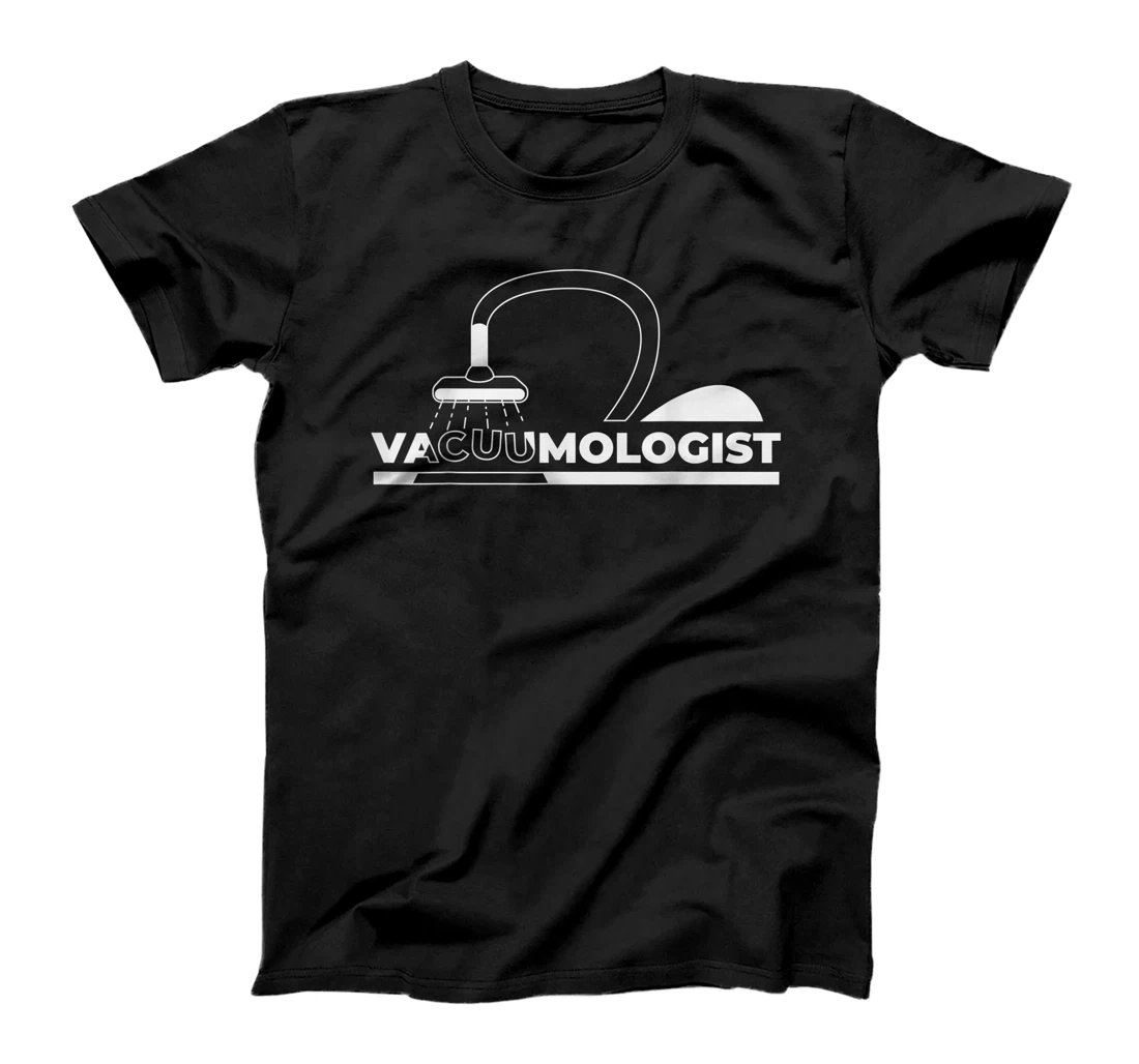 Vacuum Vacuumologist Cleaning Housekeeping T-Shirt, Kid T-Shirt and Women T-Shirt