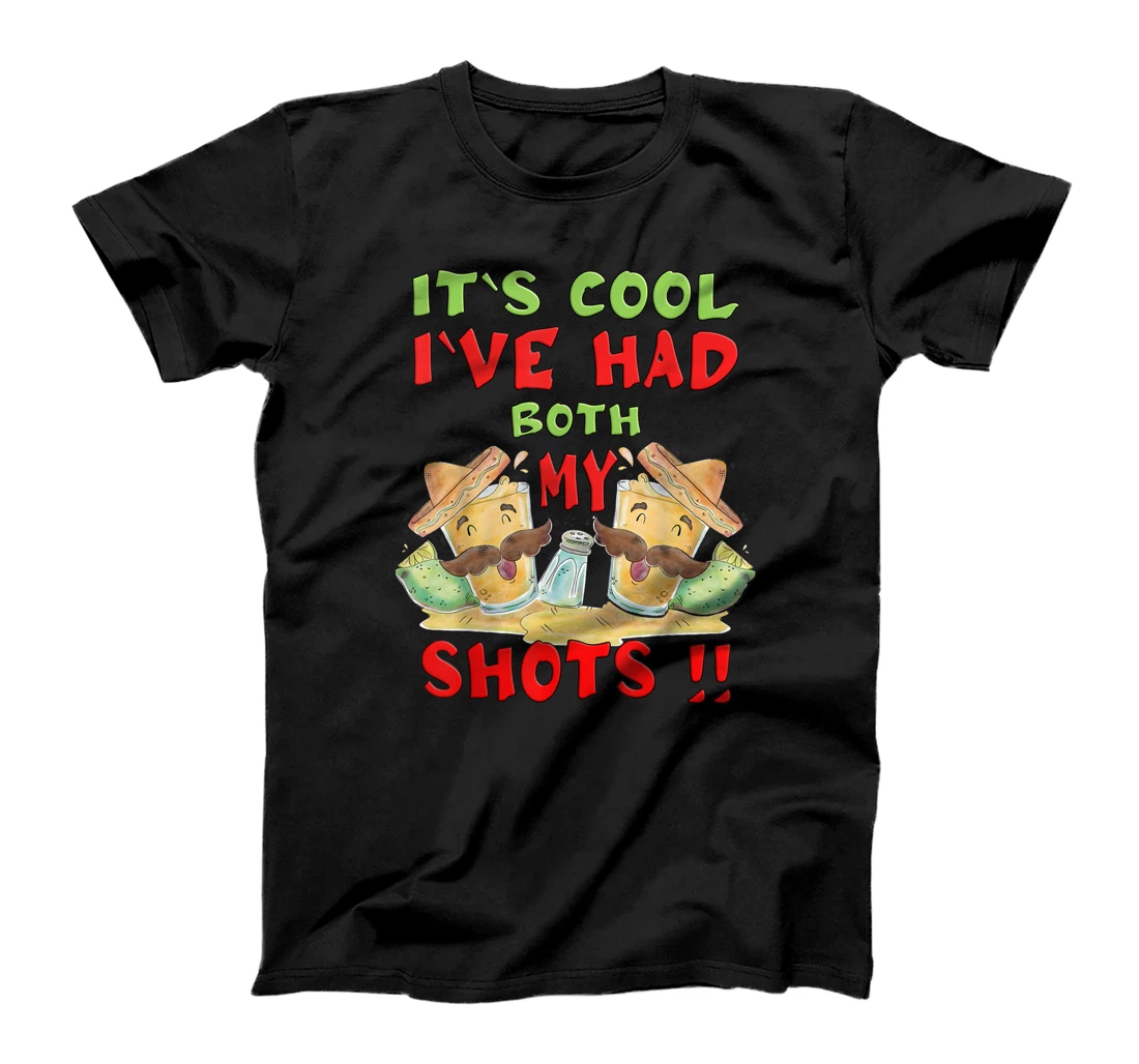 It's Cool I've Had Both My Shots T-Shirt, Women T-Shirt