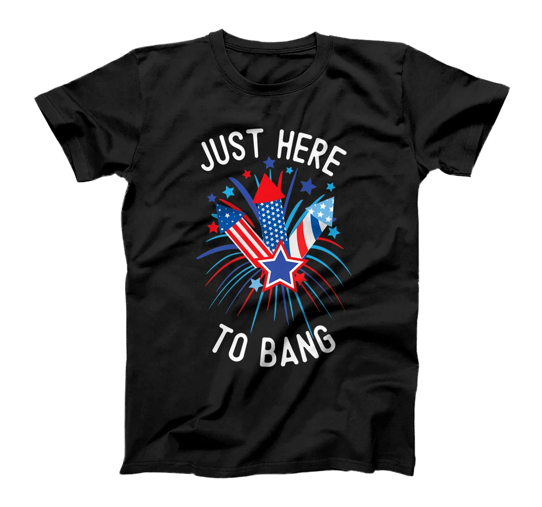 Just Here To Bang Funny 4th Of July Usa Fireworks Boys Girls Premium T-Shirt, Kid T-Shirt and Women T-Shirt