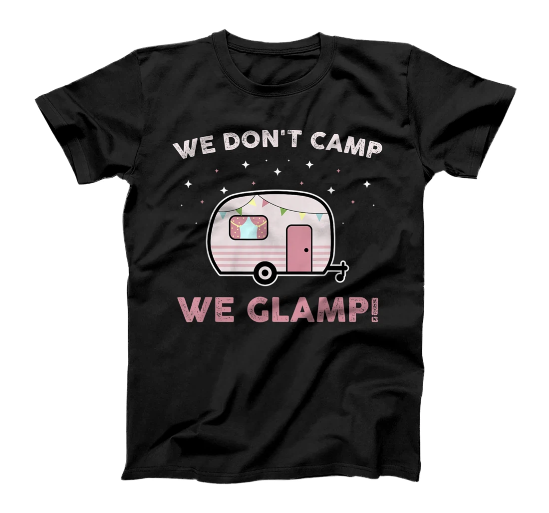 Funny We Don't Camp We Glamp Glamping Pink Rv Camping T-Shirt, Women T-Shirt