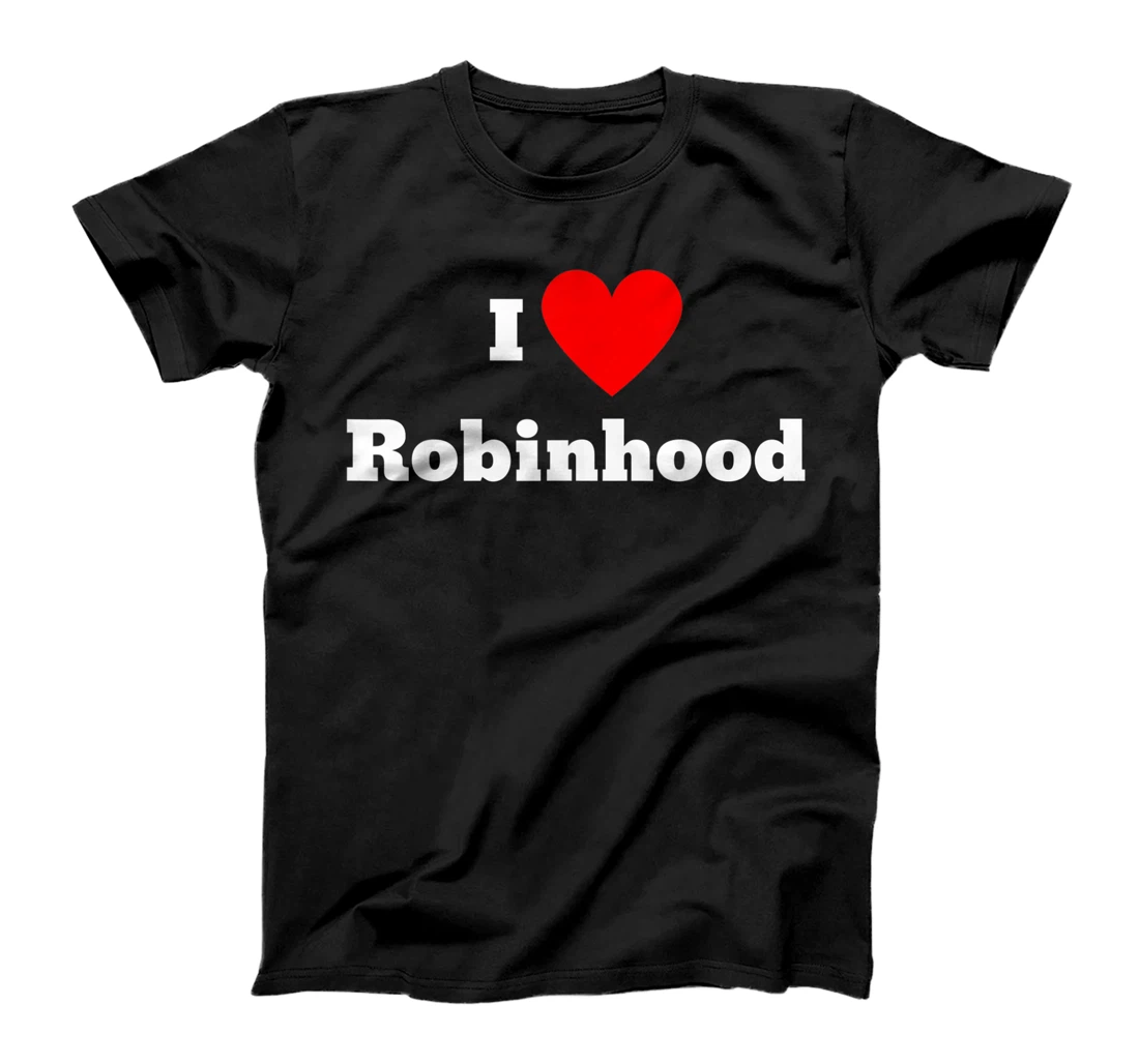 I love Robinhood T-Shirt, Women T-Shirt