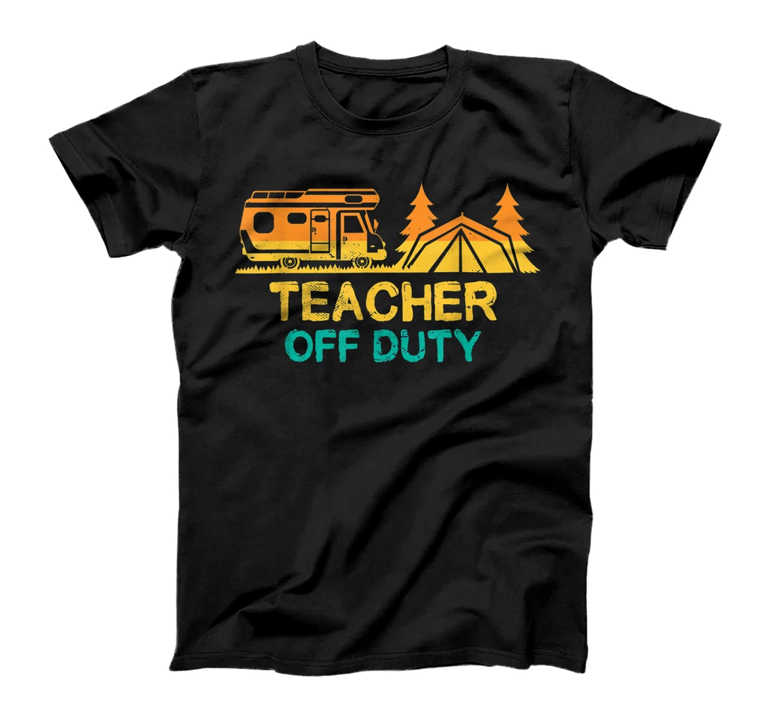 Camping Teacher Off Duty Last Day Of School Summer Camp T-Shirt, Women T-Shirt