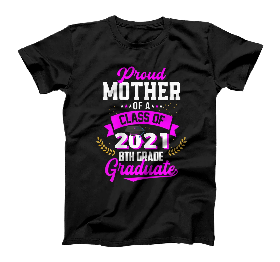 Womens Proud Mother Of A 2021 8th Grade Graduate Last Day School T-Shirt, Women T-Shirt