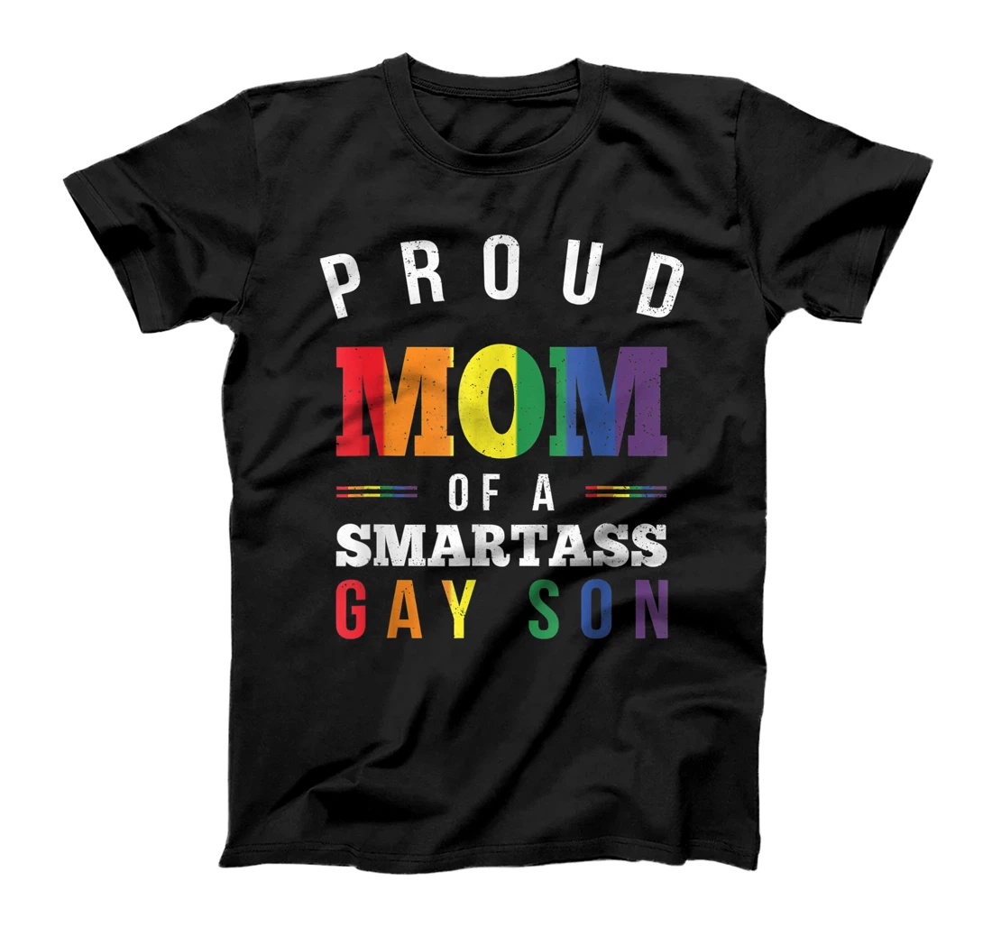 Proud Mom of a Smartass Gay Son LGBT Gay Pride Event T-Shirt, Women T-Shirt