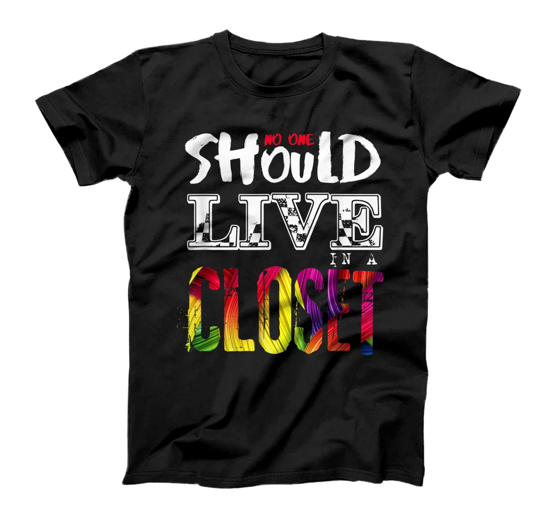 No One Should Live In A Closet LGBT T-Shirt, Women T-Shirt