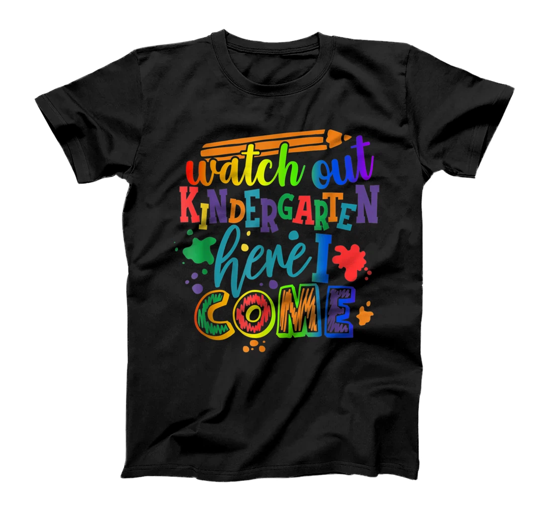 WATCH OUT KINDERGARTEN HERE I COME School Teacher Student T-Shirt, Kid T-Shirt and Women T-Shirt