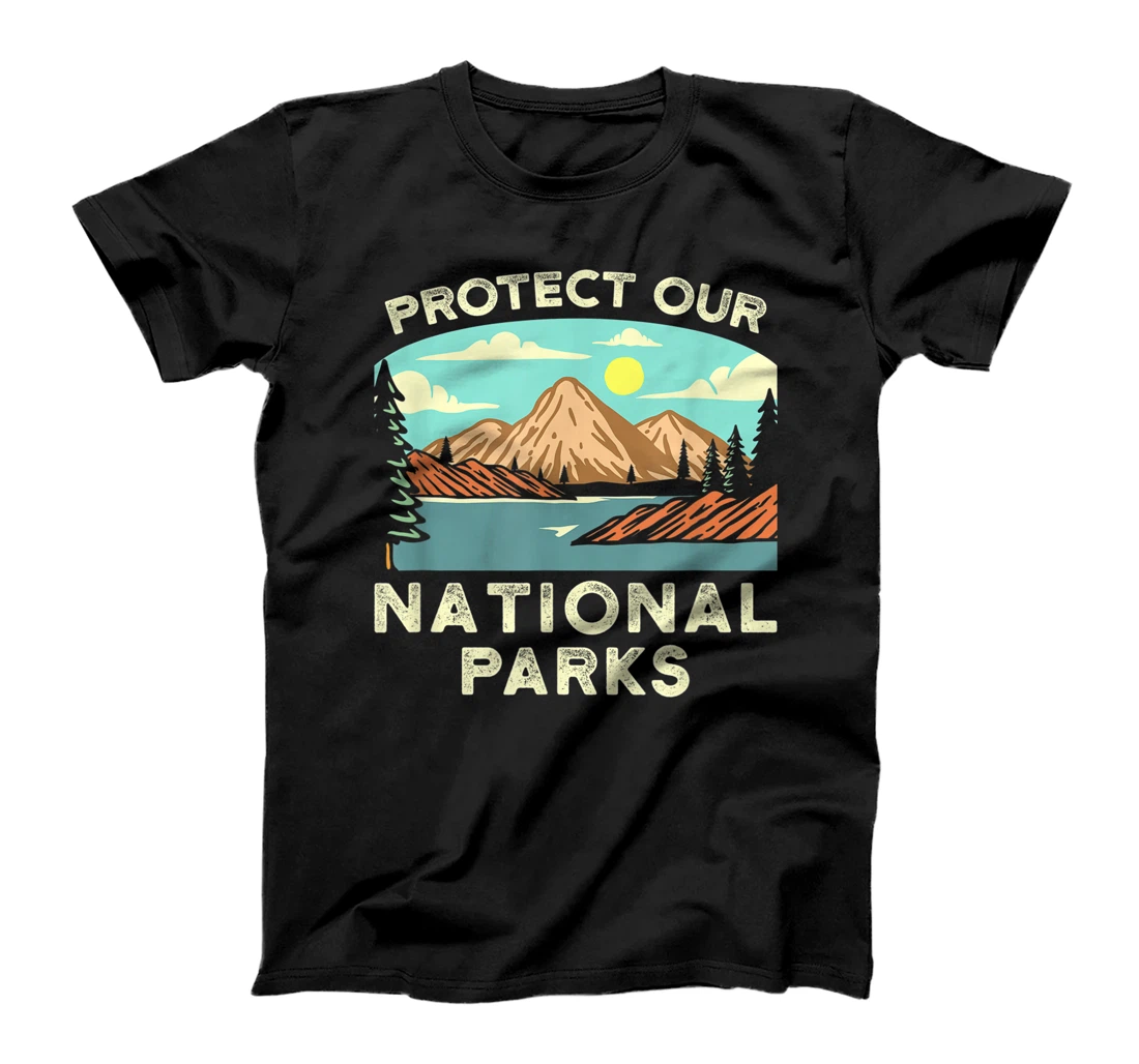 Protect Our US National Parks Camping Hiking Nature Lover T-Shirt, Kid T-Shirt and Women T-Shirt