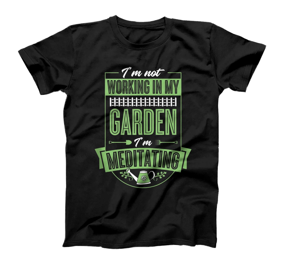 I'm Not Working In My Garden I'm Meditating Cute Zen Garden T-Shirt, Women T-Shirt