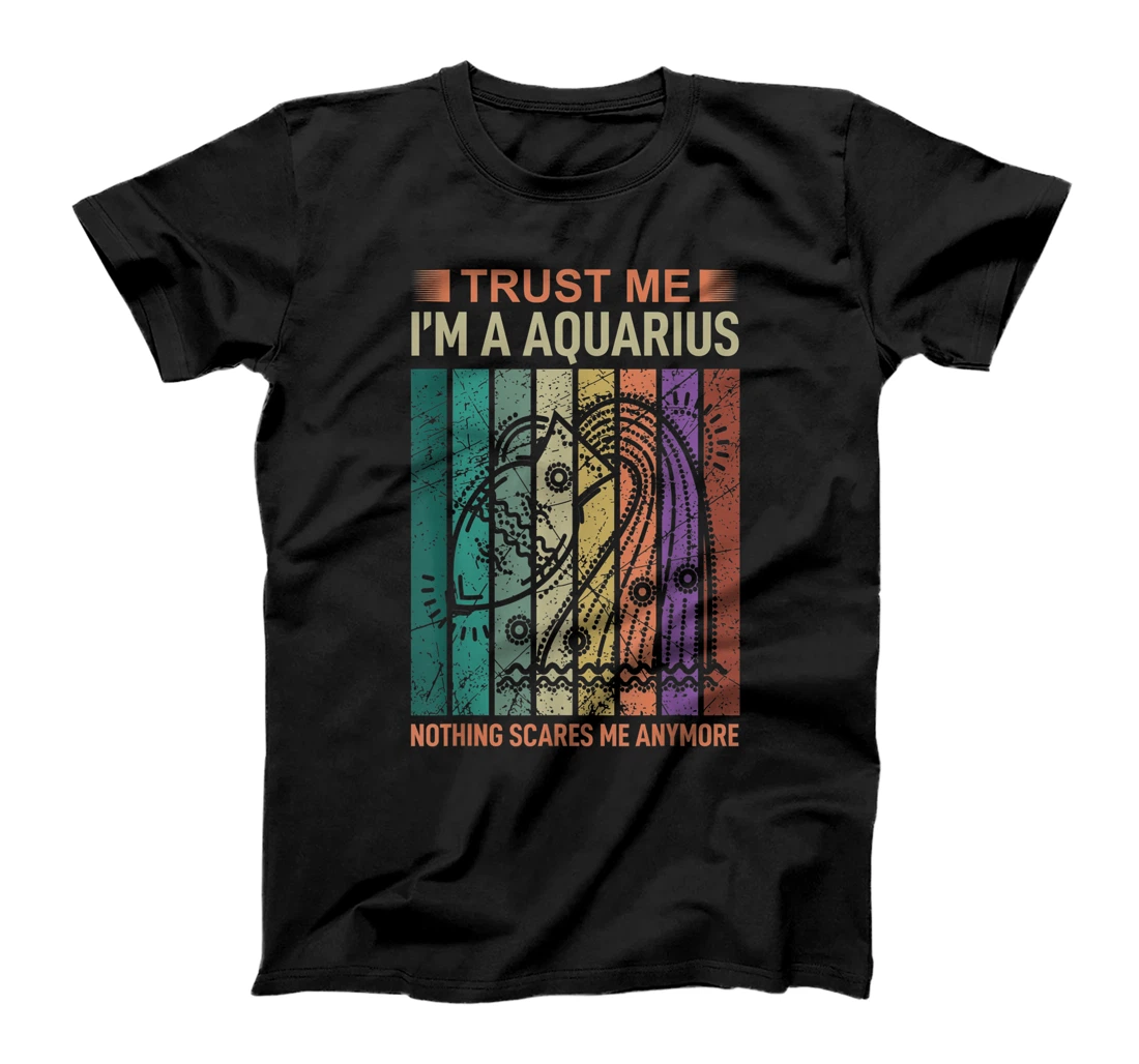 Personalized Trust Me I'm A Aquarius Astrology T-Shirt, Kid T-Shirt and Women T-Shirt