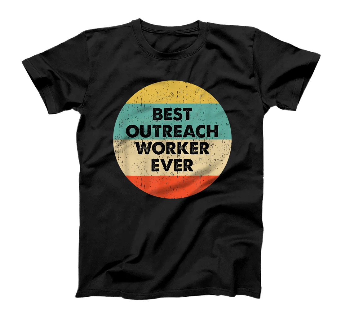 Personalized Outreach Worker Shirt | Best Outreach Worker Ever T-Shirt, Women T-Shirt