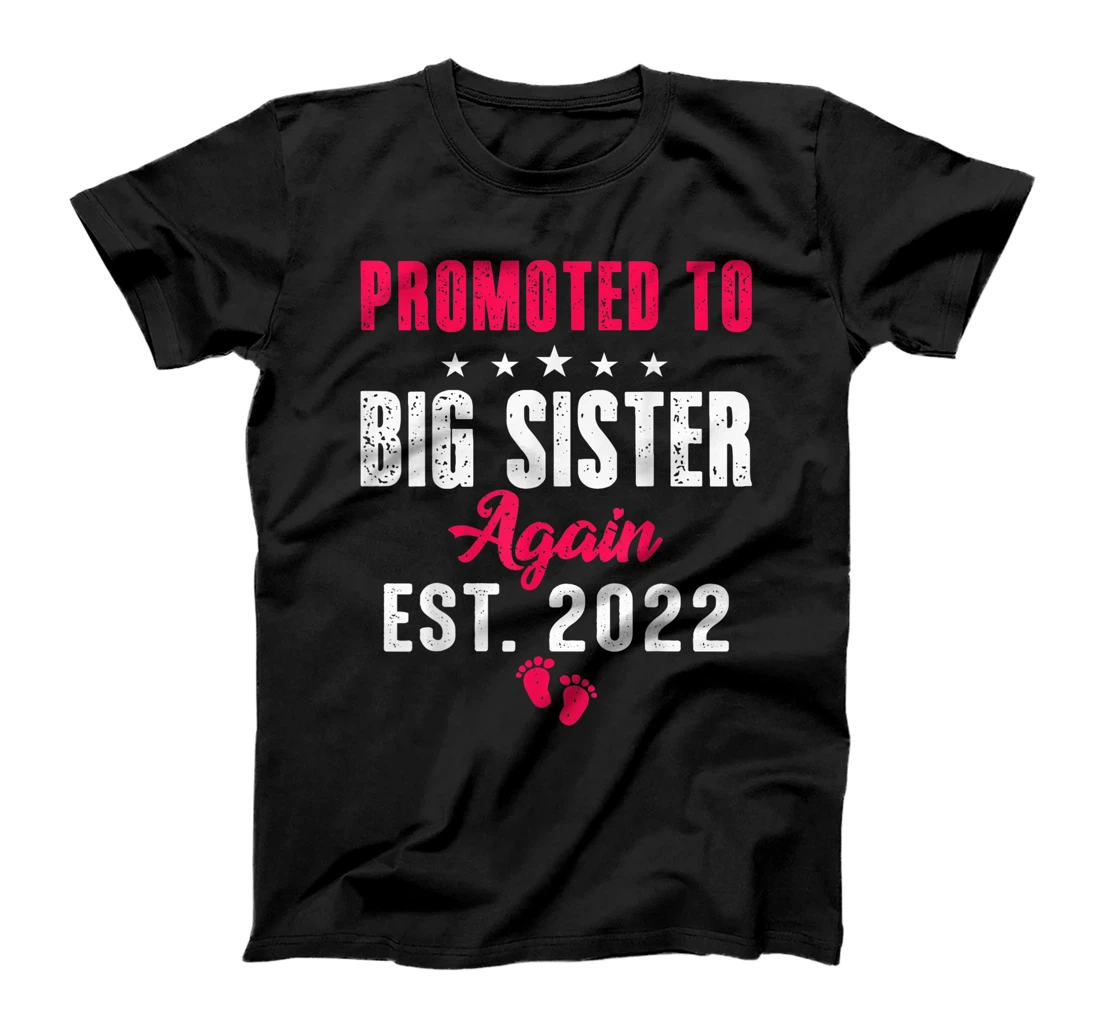 Personalized I'm Going To Be A Big Sister Again Promoted to Big Sis 2022 T-Shirt, Kid T-Shirt and Women T-Shirt
