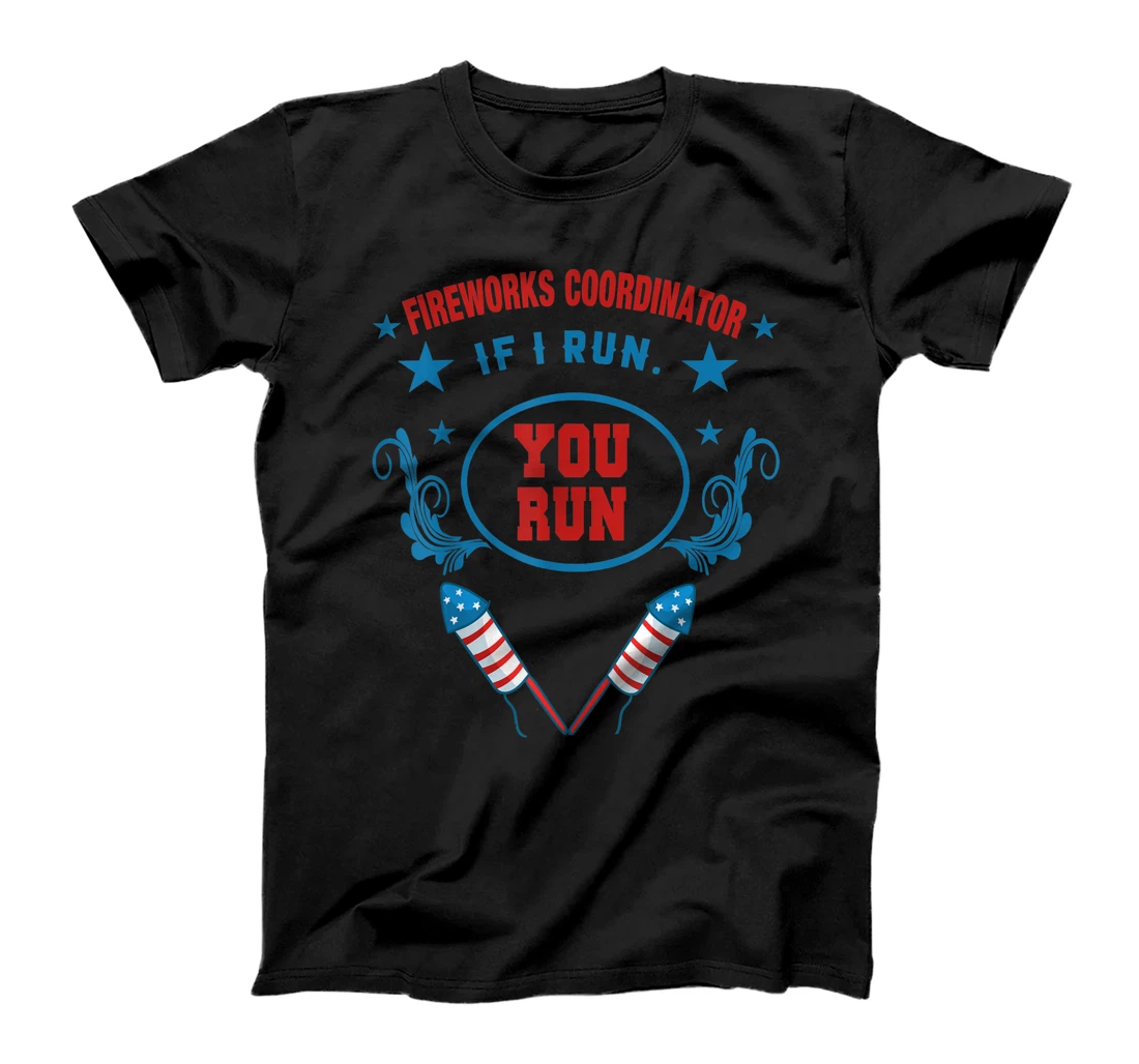 Personalized American Fireworks Coordinator If I Run You Run USA Funny T-Shirt, Women T-Shirt
