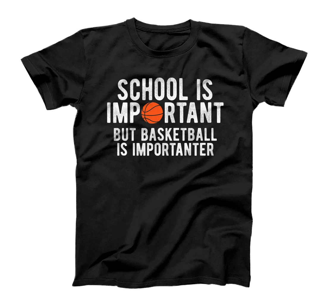 Personalized Funny Basketball School Is Important BBall T-Shirt, Women T-Shirt