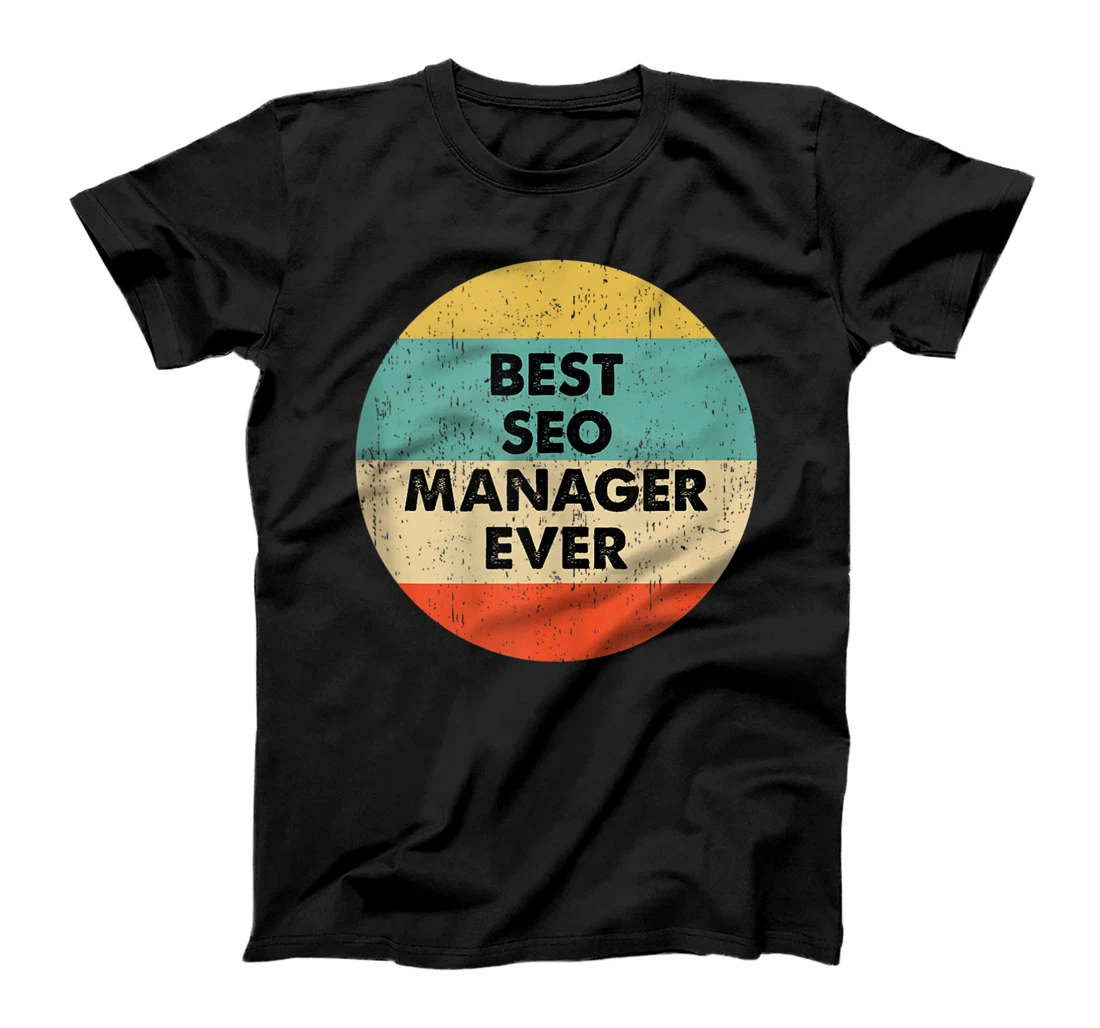 Seo Manager Shirt | Best Seo Manager Ever T-Shirt, Women T-Shirt