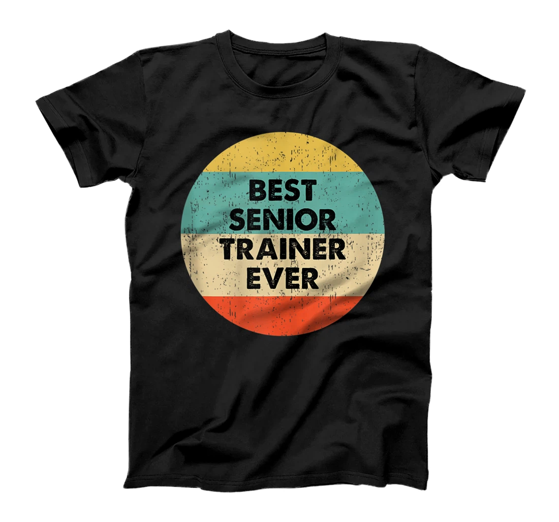 Senior Trainer Shirt | Best Senior Trainer Ever T-Shirt, Women T-Shirt