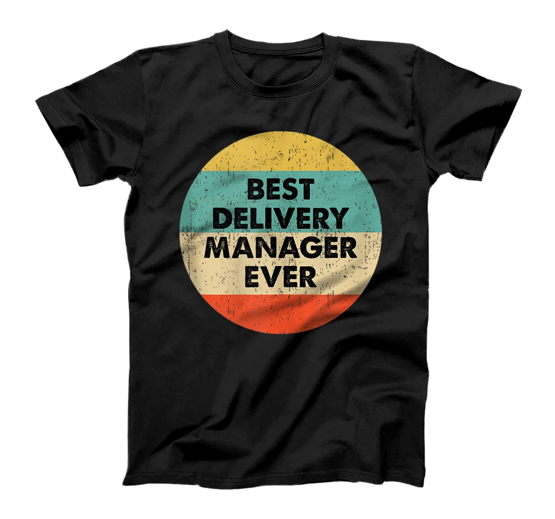 Delivery Manager Shirt | Best Delivery Manager Ever T-Shirt, Women T-Shirt