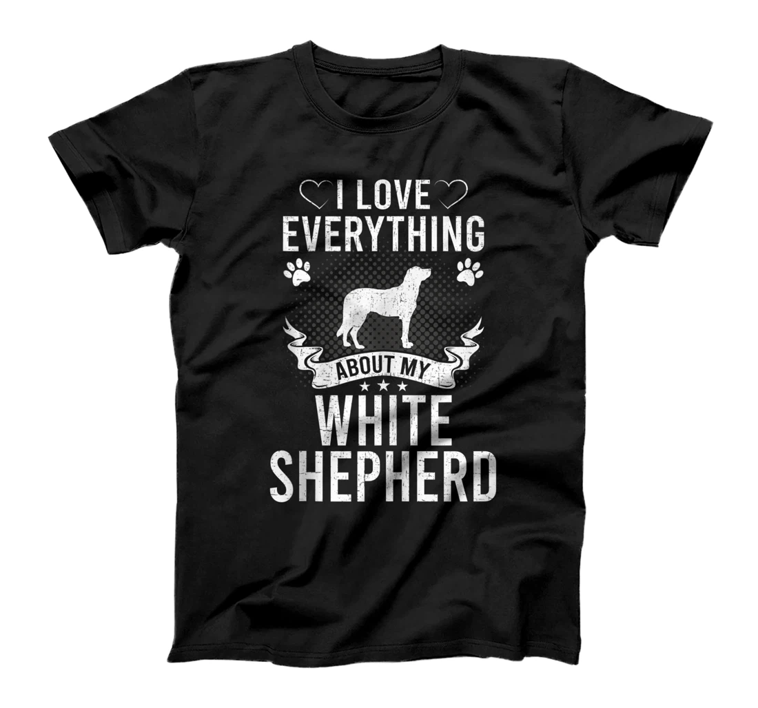 I Love Everything About My White Shepherd Dog Lover T-Shirt, Women T-Shirt