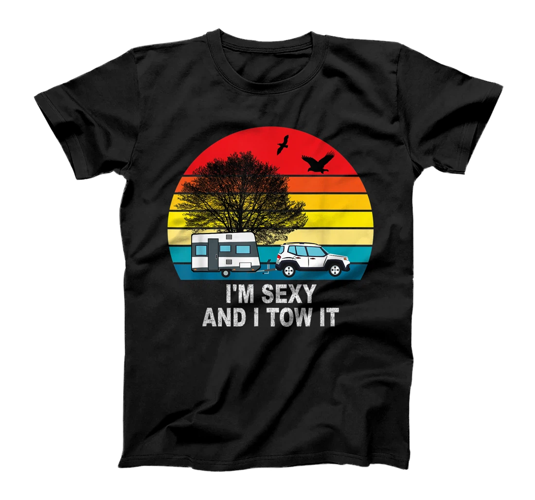 Personalized Funny Camping RV Im Sexy And I Tow It T-Shirt, Women T-Shirt