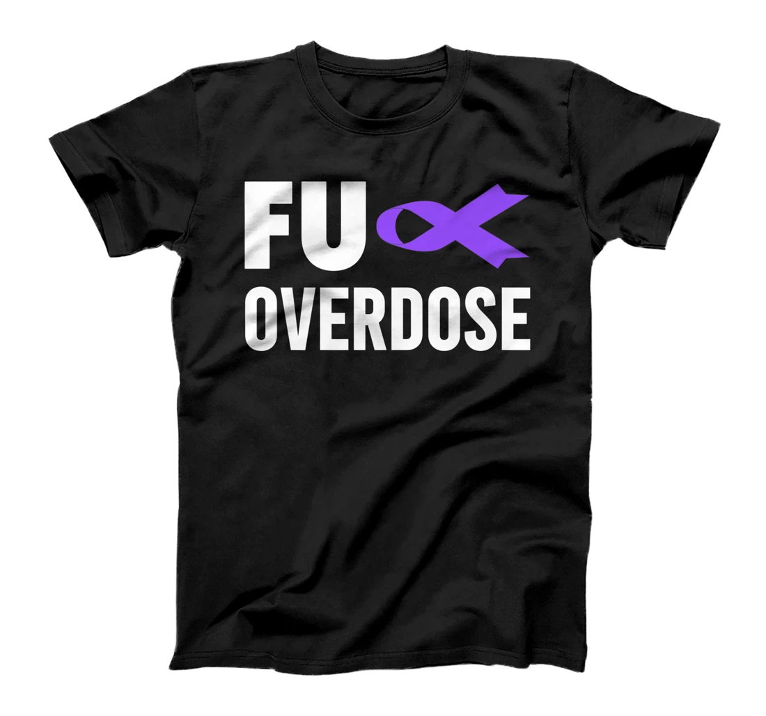 Personalized Overdose Awareness Shirt - FU Overdose Awareness T-Shirt, Women T-Shirt