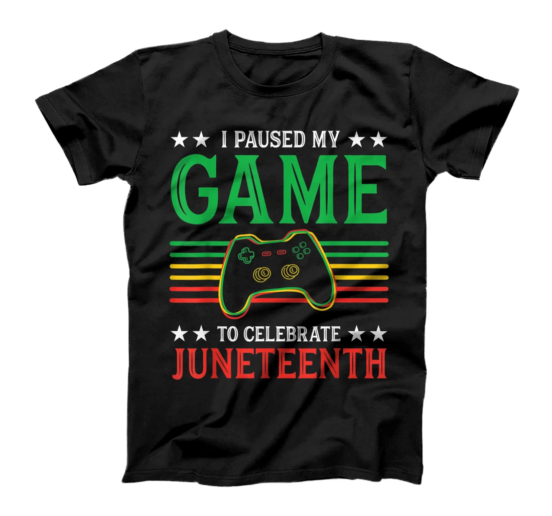 Personalized I Paused My Game To Celebrate Juneteenth Gamer Juneteenth T-Shirt, Kid T-Shirt and Women T-Shirt