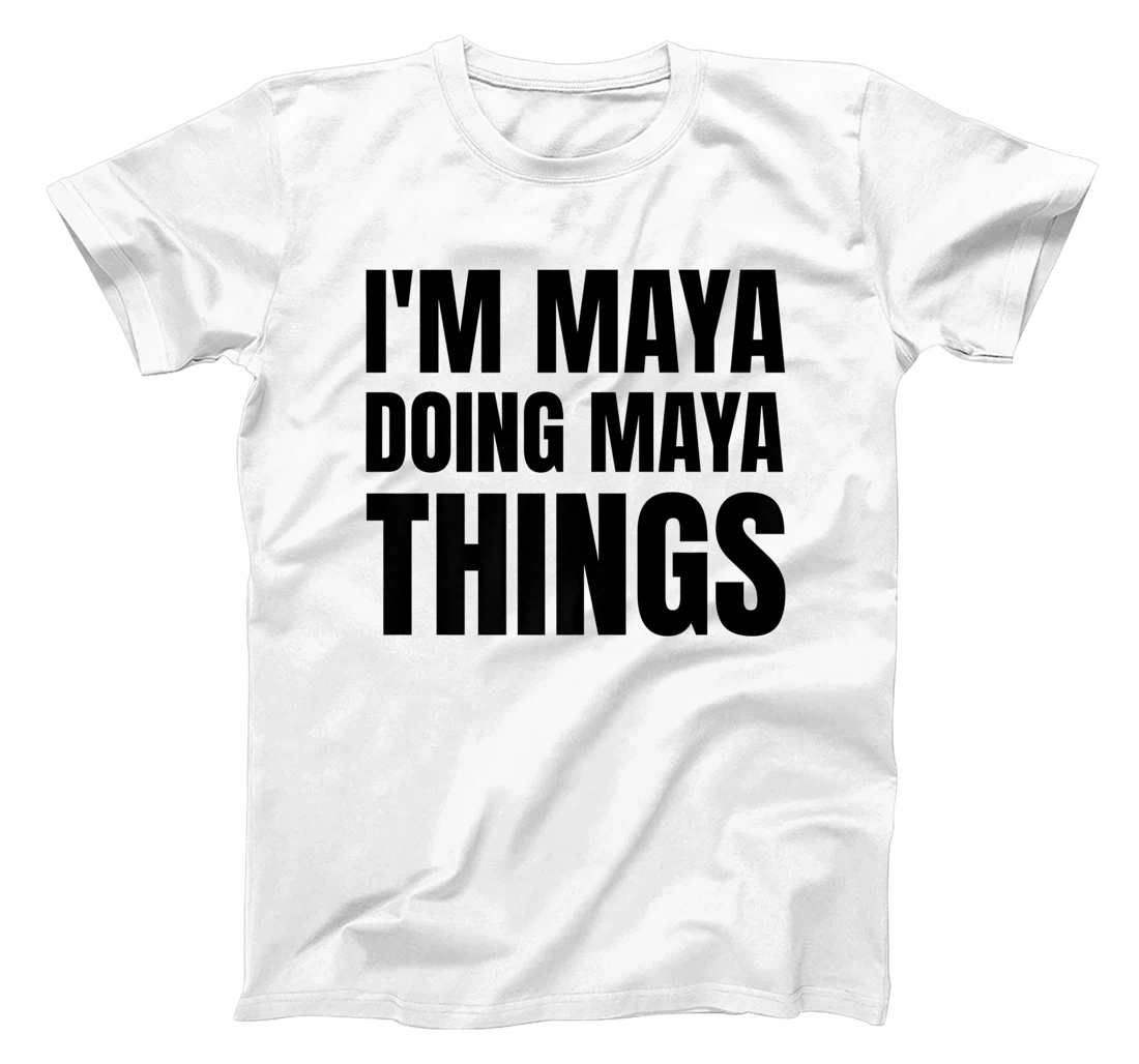 I'm Maya Doing Maya Things T-Shirt, Women T-Shirt