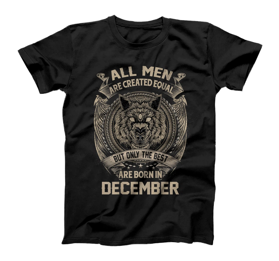 All Men are Created Equal but The Best are born in December T-Shirt, Women T-Shirt