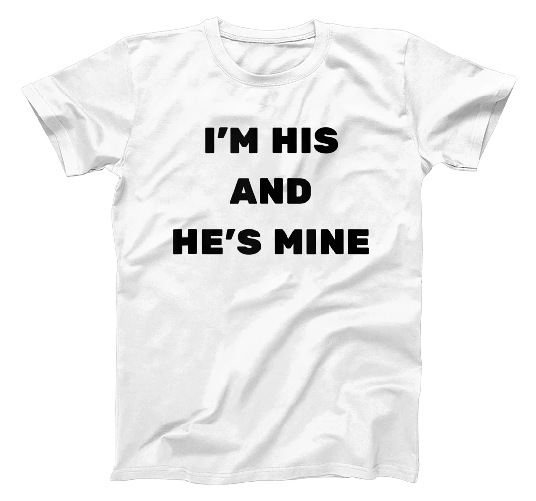 I'm His And He's Mine (Bold Black) T-Shirt, Women T-Shirt