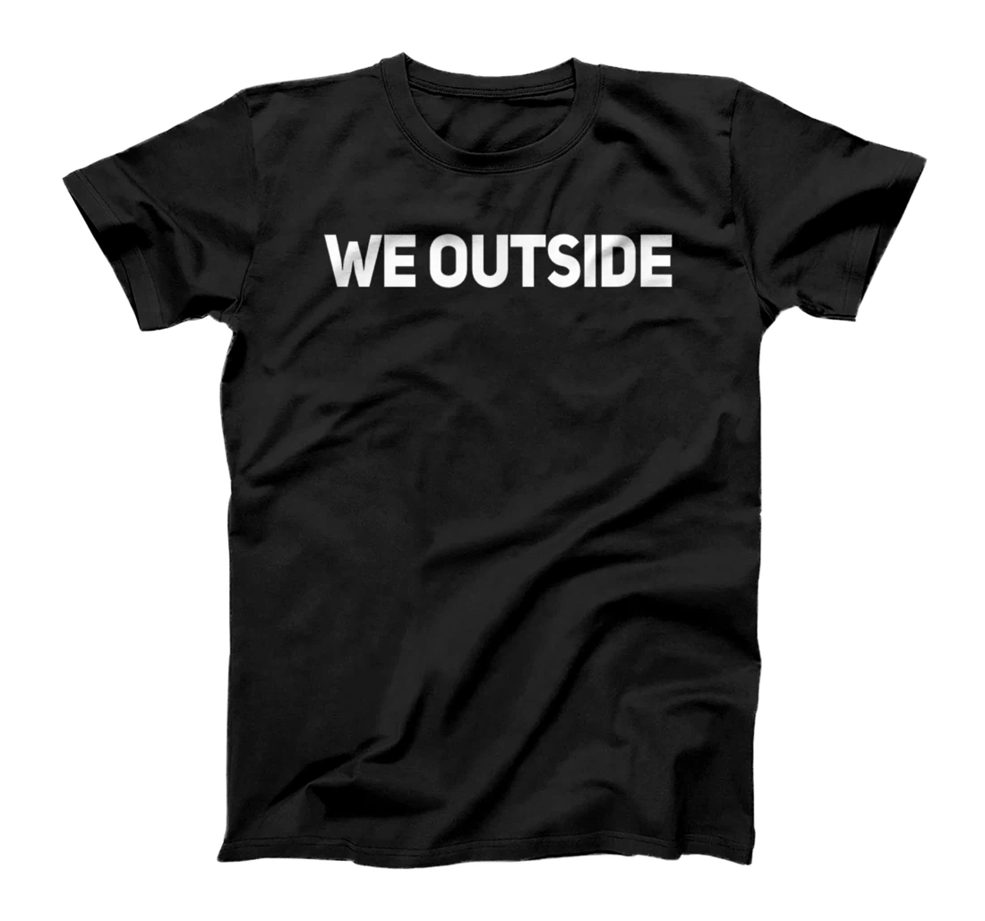 We Outside T-Shirt, Women T-Shirt