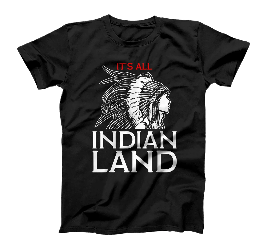 Indigenous Headdress Its All Indian Land Native American T-Shirt, Kid T-Shirt and Women T-Shirt