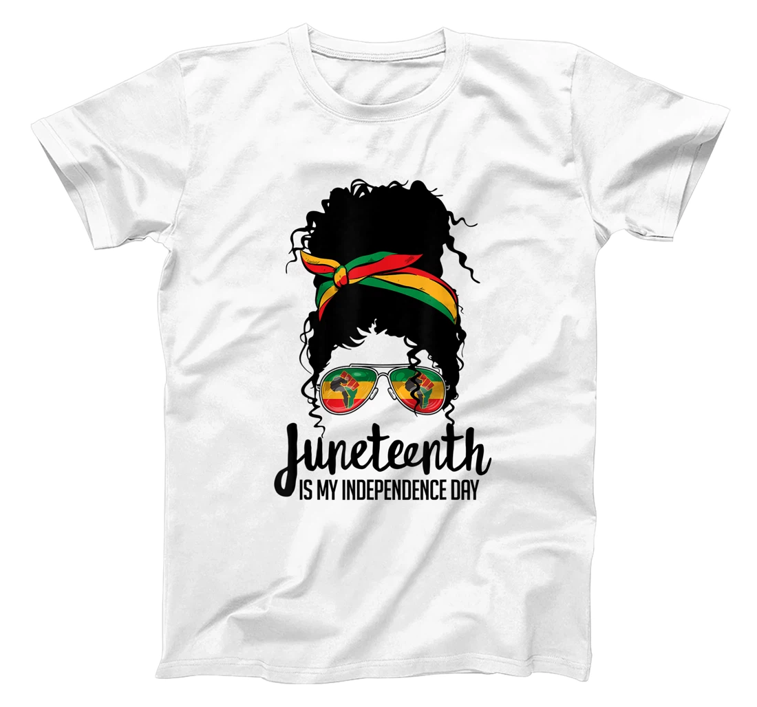 Juneteenth Is My Independence Day Freedom 1865 Afro Melanin T-Shirt, Women T-Shirt