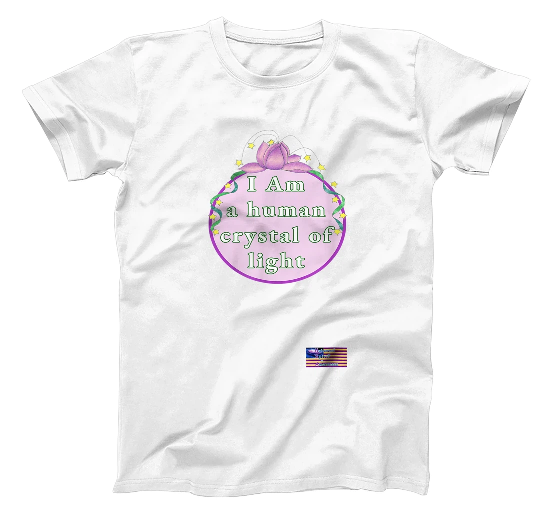 I Am a Human Crystal of Light T-Shirt, Kid T-Shirt and Women T-Shirt